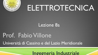 Elettrotecnica Lezione 8a [upl. by Bornie64]