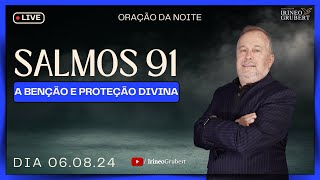 Oração da Noite  060824  Salmos 91  A BENÇÃO E PROTEÇÃO DIVINA [upl. by Aihcela]