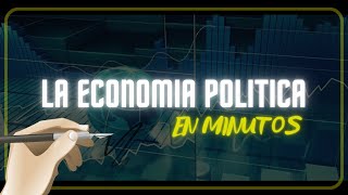 ¿QUE ES LA ECONOMIA POLITICA en minutos [upl. by Aennyl]