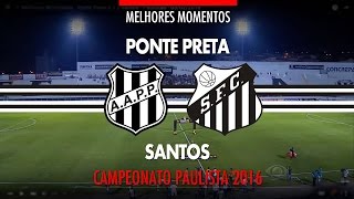 Melhores Momentos  Ponte Preta 0 x 2 Santos  Paulistão  03022016 [upl. by Aerdnas]