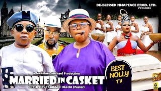 MARRIED IN CASKET PART 1OSITA IHEME CHINEDU IKEDIEZE 2024 Latest Nollywood Movies trending 2024 [upl. by Jankell85]