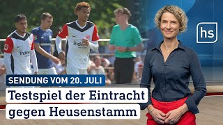 Testspiel der Eintracht gegen Heusenstamm  hessenschau vom 20072024 [upl. by Waldon536]