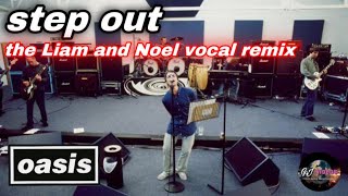 OASIS ARE BACK NEW RELEASE Oasis  Step Out The Liam amp Noel EPIC vocal remix Music Video [upl. by Nairadal]