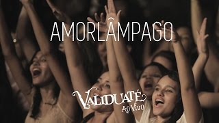 AmorlaÌ‚mpago  DVD ValiduatÃ© ao vivo [upl. by Aisekal]