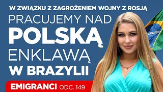 W związku z zagrożeniem wojny z Rosją pracujemy nad Polską Enklawą w Brazylii [upl. by Ycal]