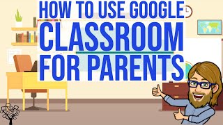 How to Use Google Classroom for Parents [upl. by Clein]