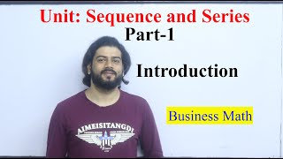 Sequence and Series Introduction Part 1 NEB Business Mathematics Arithmetic and Geometric Sequence [upl. by Hiett]