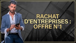 💰Rachat dentreprises  Offre n°1 [upl. by Odirfliw391]