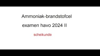 Ammoniak brandstofcel Havo examen Scheikunde 2024 II [upl. by Adoc200]