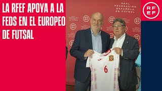 La RFEF apoya a la FEDS en su participación en el Europeo de Futsal [upl. by Anirehc]