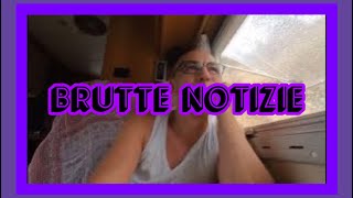 vivere in camper – brutte notizie – il dolore piu grande che esiste la vita cambia in pochi secondi [upl. by Hsuk659]