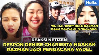 Reaksi Netizen Respon Denise Chariesta Ngakak Razman Jadi Pengacara Vadel Badjideh [upl. by Ivo]