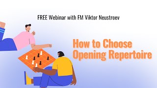 Webinar quotHow to Choose Opening Repertoirequot [upl. by Kala]