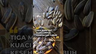 Tiga Manfaat Kuaci untuk Kesehatan Tubuh [upl. by Reece]