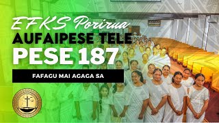 EFKS Porirua Aufaipese Tele  Pese 187 Fafagu Mai Agaga Sa [upl. by Ydurt916]