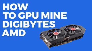 How to GPU Mine Digibytes with SGMiner AMD Only [upl. by Cari]