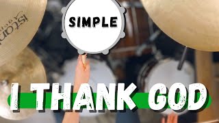 Simple Drums for I Thank God by Maverick City amp UPPERROOM [upl. by Meesaw]