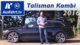 2016 Renault Talisman Grandtour ENERGY dCI 160 EDC  Fahrbericht der Probefahrt Test Review [upl. by Esirtal817]