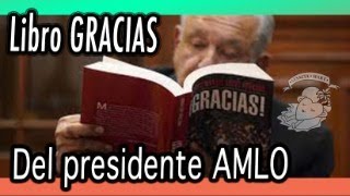 Libro GRACIAS lectura comentada Ep 48  amlo [upl. by Ciro]