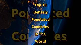 Top 10 Densely Populated Countries In The World viralvideo shorts [upl. by Abeh]