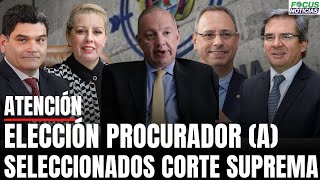 ATENCIÓN En Vivo Elección PROCURADOR A Estos Son los SELECCIONADOS por la CORTE SUPREMA FocusN [upl. by Nnairrehs731]