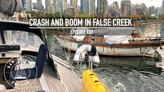 Crash And Boom In False Creek  Ep 137 RAN Sailing [upl. by Barvick]