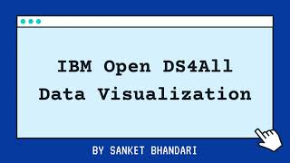 OpenDS4All Data Visualization by Sanket Bhandari [upl. by Yarased661]