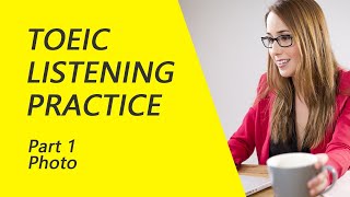 2023 TOEIC Listening Test Part 1 [upl. by Lohse]