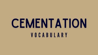 What is the meaning of Cementation [upl. by Nabal]