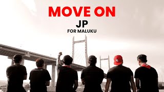 JP For Maluku  Move On Official Music Video [upl. by Oringas]