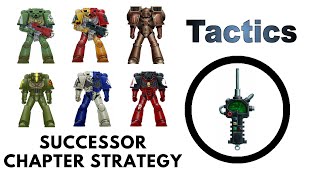 Successor Chapters Tactics Review  Discussion Space Marines Codex Strategy Guide [upl. by Quitt]