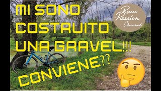 Mi sono costruito una GRAVEL CONVIENE [upl. by Ymmac]