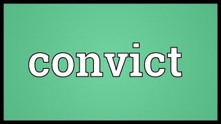 Convict Meaning [upl. by Ultan]