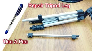 Repair Tripod Leg Use A Pen [upl. by Leonardo]