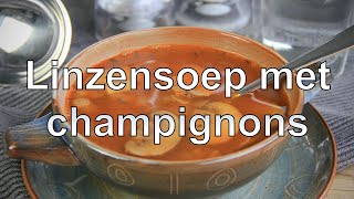 Linzensoep met champignons recept [upl. by Wieren]