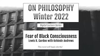 quotFear of Black Consciousnessquot Lewis R Gordon in conversation with Kehinde Andrews [upl. by Hardin]