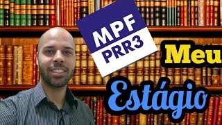 Meu ESTÁGIO no Ministério Público Federal MPF 1 [upl. by Dina]