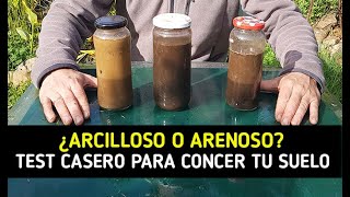 ¿ARCILLOSO O ARENOSO Que Tipo De Suelo Tienes En El Huerto  Análisis Test Casero [upl. by Nnaaras621]