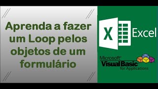 Aprenda a fazer um Loop pelos objetos de um formulário Excel e VBA [upl. by Eniamat11]