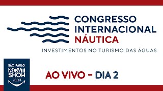 9º Congresso Internacional Náutica  Dia 2  SÃO PAULO BOAT SHOW 2024 [upl. by Hale]