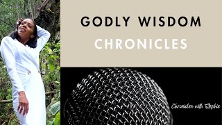 Godly Wisdom  Chronicles with Stephie [upl. by Miner]