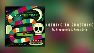 Derek Minor  Nothing To Something ft Propaganda amp Aaron Cole [upl. by Richarda]