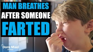 Man BREATHES After Somebody FARTED INSTANTLY REGRETS IT  Dore Mael Dhar Mann Parody [upl. by Siver]