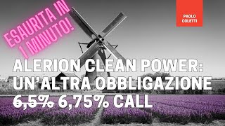 ESAURITA subito  Quanto rende lobbligazione Alerion Clean Power call 675 [upl. by Ayokal197]