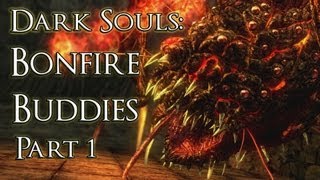 Dark Souls Bonfire Buddies  Part 1 [upl. by Imoyaba974]