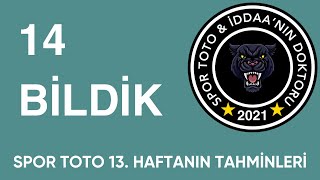 14 Bildik Ortak Kupon  Şimdi Sırada 15 Var  Bu Maça Dikkat  Spor Toto 13 Haftanın Tahminleri [upl. by Iaverne511]