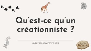 Questce quun créationniste  par un créationniste français [upl. by Phenice]