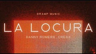 La locura  Danny Romers x Crexx DRAMP MUSIC [upl. by Finbur]