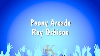 Penny Arcade  Roy Orbison Karaoke Version [upl. by Aitra]