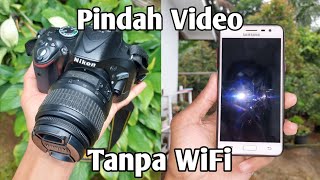 Cara Memindah Hasil Video Dan Foto Dari Kamera Ke Handphone Android Nikon D5200 [upl. by Patrice407]